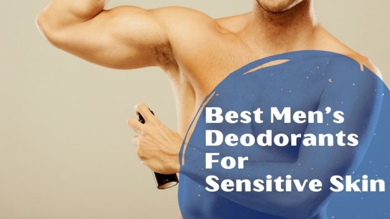 Top 10 Best Men’s Deodorants For Sensitive Skin in 2022 – Reviews