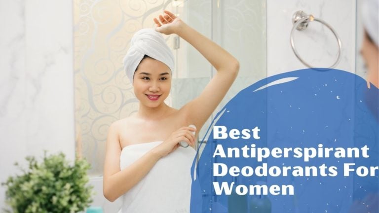 Best Antiperspirant Deodorants For Women in 2022 – Reviews