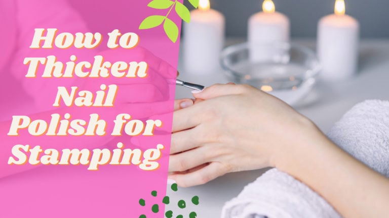 How to Thicken Nail Polish for Stamping