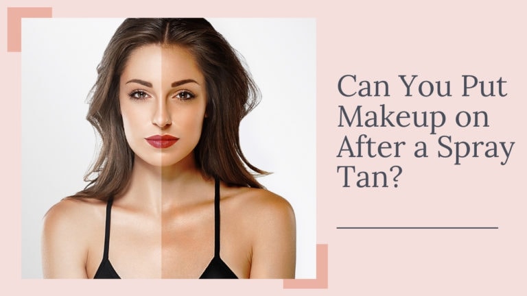 Can You Put Makeup on After a Spray Tan?