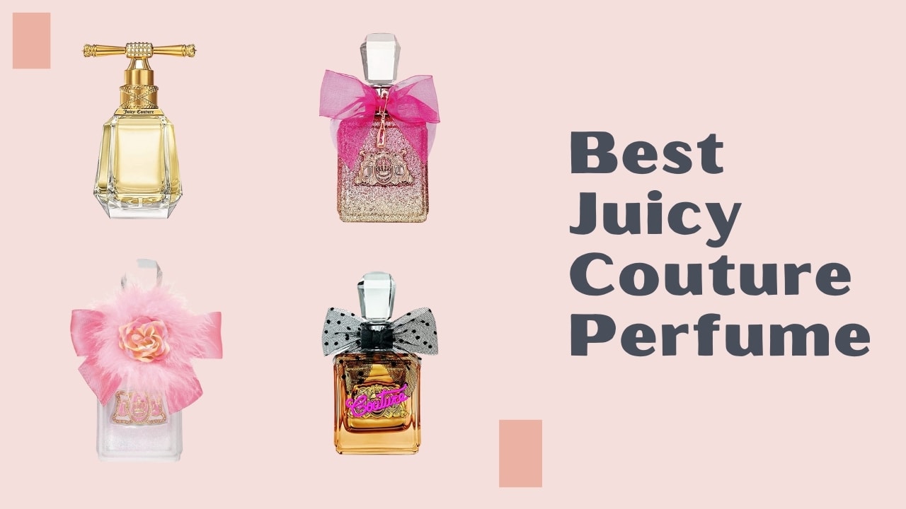 Best Juicy Couture Perfume